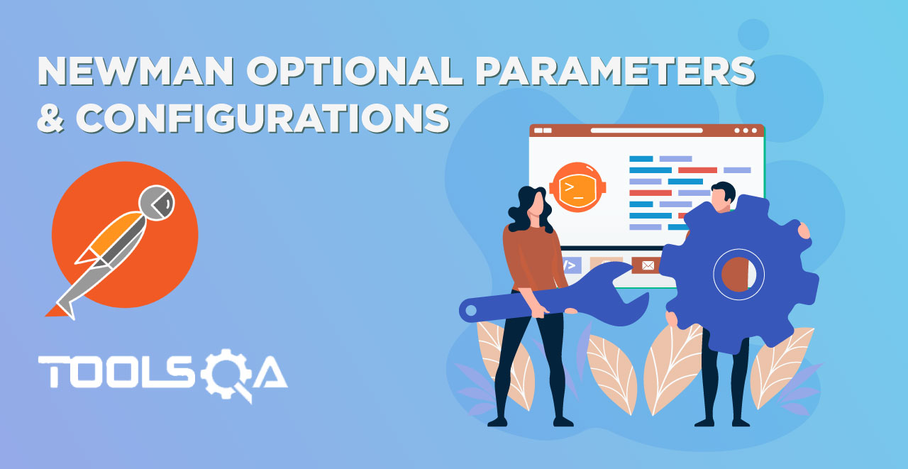 Newman Optional Parameters & Configurations